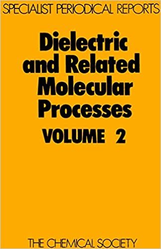 Dielectric and Related Molecular Processes: A Review of Chemical Literature: v. 2 (Specialist Periodical Reports)
