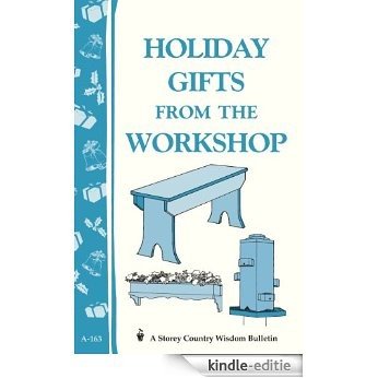 Holiday Gifts from the Workshop: Storey's Country Wisdom Bulletin A-163 (English Edition) [Kindle-editie] beoordelingen