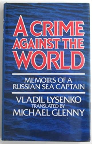 Crime Against the World: Memoirs of a Russian Sea Captain
