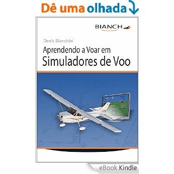 Aprendendo a Voar em Simuladores de Voo [eBook Kindle]