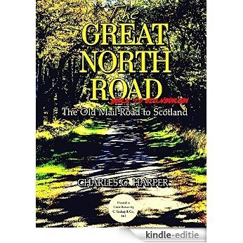 The Great North Road: York to Edinburgh: The Old Mail Road to Scotland (English Edition) [Kindle-editie]