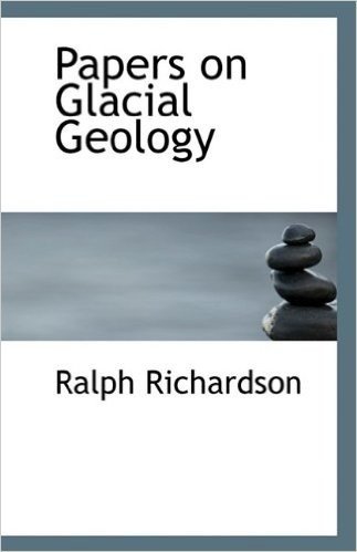 Papers on Glacial Geology