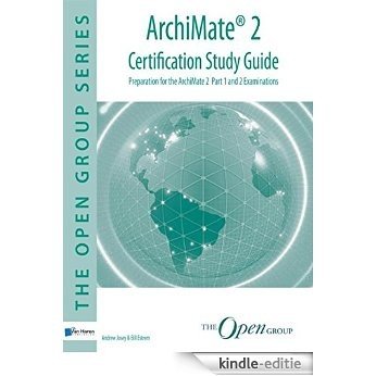 ArchiMate® 2 - Certification Study Guide (The Open group series) (English Edition) [Kindle-editie]