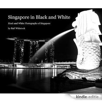 Singapore in Black and White (English Edition) [Kindle-editie]