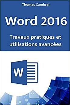 indir Word 2016 : Travaux pratiques et utilisations avancées