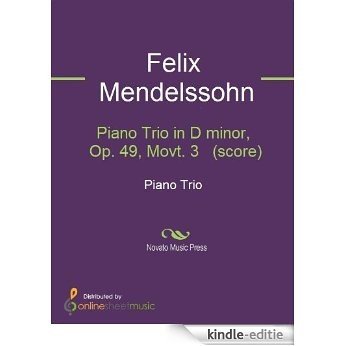 Piano Trio in D minor, Op. 49, Movt. 3   (score) [Kindle-editie]