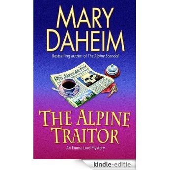 The Alpine Traitor: An Emma Lord Mystery [Kindle-editie]