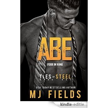 Abe: Four in Hand (Ties of Steel Book 1) (English Edition) [Kindle-editie]