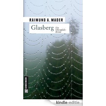 Glasberg (Kriminalromane im GMEINER-Verlag) [Kindle-editie]