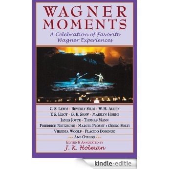 Wagner Moments: A Celebration of Favorite Wagner Experiences [Kindle-editie] beoordelingen