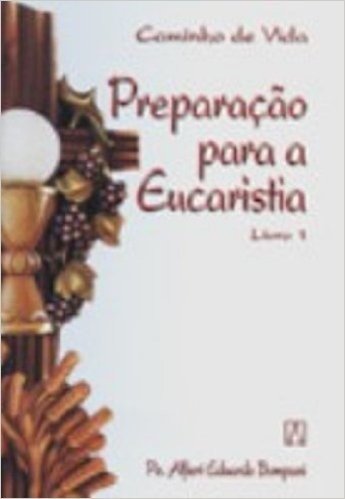 Preparação Para A Eucaristia - Volume 1