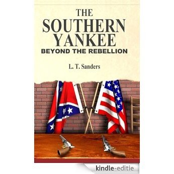 The Southern Yankee: Beyond the Rebellion (English Edition) [Kindle-editie]