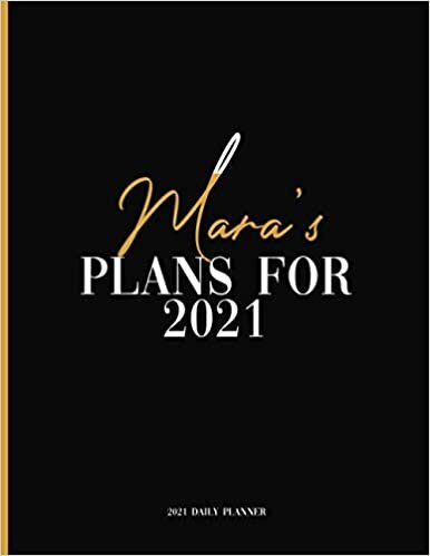 indir Mara&#39;s Plans For 2021: Daily Planner 2021, January 2021 to December 2021 Daily Planner and To do List, Dated One Year Daily Planner and Agenda ... Personalized Planner for Friends and Family