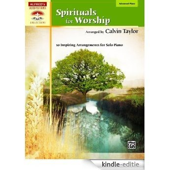 Spirituals For Worship Advanced Piano Book (Alfred's Sacred Erformer Collections) [Kindle-editie]