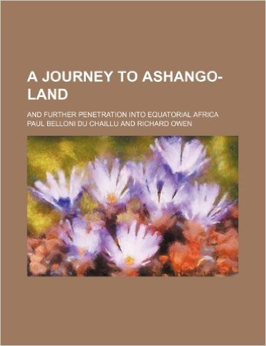 A Journey to Ashango-Land; And Further Penetration Into Equatorial Africa baixar
