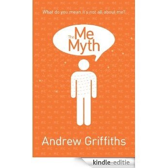 The Me Myth - What do you mean it's not all about me? (English Edition) [Kindle-editie]