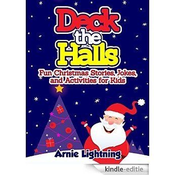 Children's Book: Deck the Halls (Christmas Bedtime Stories for Ages 3 - 10): Kids Books - Bedtime Stories For Kids - Children's Books (Christmas Books for Children) (English Edition) [Kindle-editie]
