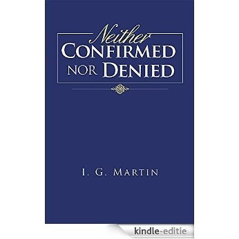 Neither Confirmed Nor  Denied (English Edition) [Kindle-editie]