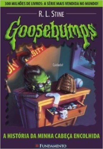 Goosebumps. A História da Minha Cabeça Encolhida - Volume 10