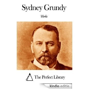 Works of Sydney Grundy (English Edition) [Kindle-editie]