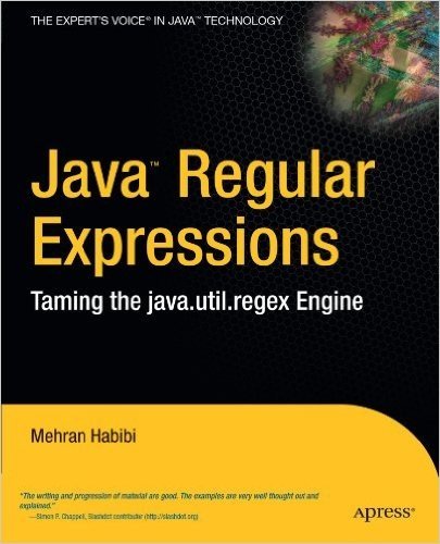 Java Regular Expressions: Taming the Java.Util.Regex Engine