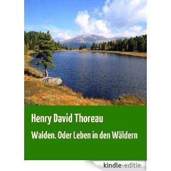 Henry David Thoreau: Walden. Oder Leben in den Wäldern (German Edition) [Kindle-editie]