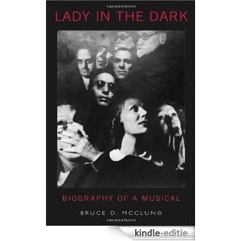 Lady in the Dark: Biography of a Musical: Kurt Weill's "Lady in the Dark" [Kindle-editie] beoordelingen