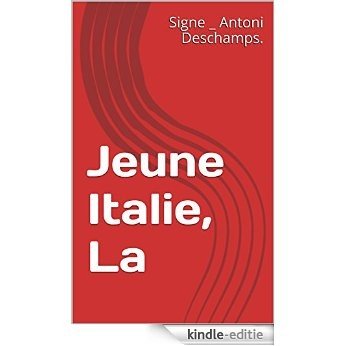 Jeune Italie, La (French Edition) [Kindle-editie]