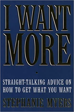 indir I Want More: Straight Talking Advice on How to Get What You Want