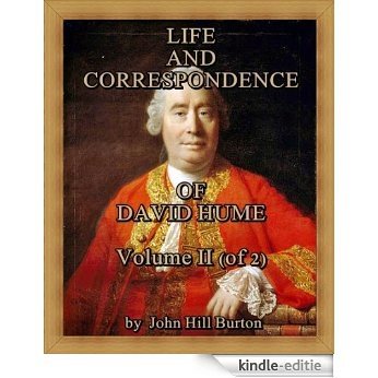 Life and Correspondence of David Hume : Volume II (of 2) (English Edition) [Kindle-editie]