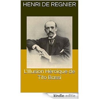L'Illusion Héroique de Tito Bassi (French Edition) [Kindle-editie]