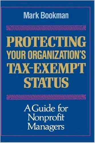 Protecting Your Organization's Tax-Exempt Status: A Guide for Nonprofit Managers