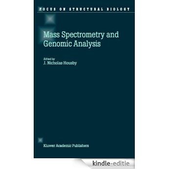 Mass Spectrometry and Genomic Analysis (Focus on Structural Biology) [Kindle-editie]