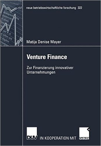 Venture Finance: Zur Finanzierung Innovativer Unternehmungen