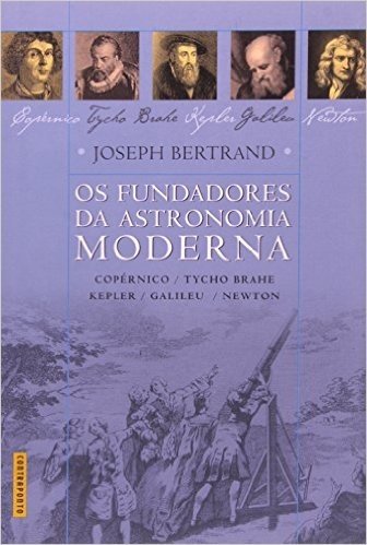 Os Fundadores da Astronomia Moderna