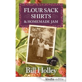 Flour Sack Shirts and Homemade Jam (English Edition) [Kindle-editie]