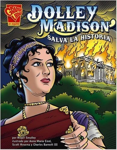 Dolley Madison: Salva la Historia