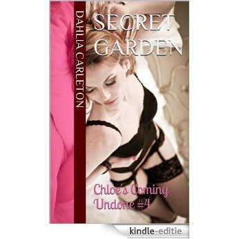 Secret Garden: Chloe's Coming Undone #4 (Billionaire Blind Date) (English Edition) [Kindle-editie]