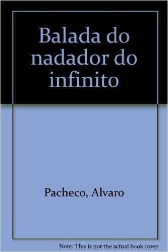 Balada Do Nadador Do Infinito (Portuguese Edition)
