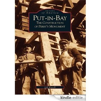 Put-In-Bay: The Construction of Perry's Monument (Images of America) (English Edition) [Kindle-editie] beoordelingen