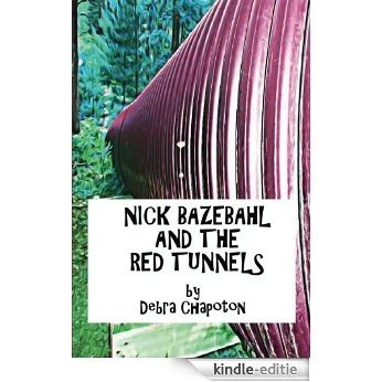 Nick Bazebahl and the Red Tunnels (English Edition) [Kindle-editie]
