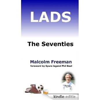 LADS - The Seventies (English Edition) [Kindle-editie]