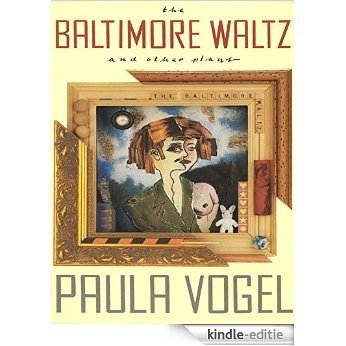 The Baltimore Waltz and Other Plays [Kindle-editie]