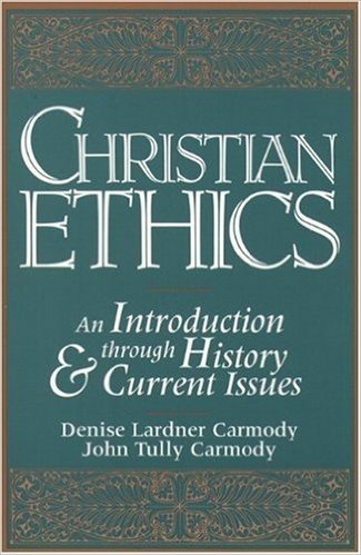 Christian Ethics: An Introduction Through History and Current Issues