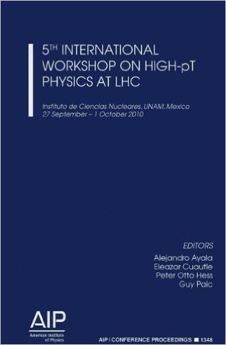 5th International Workshop on High-pT Physics at LHC: Instituto de Ciencias Nucleares, UNAM, Mexico 27 September-1 October 2010