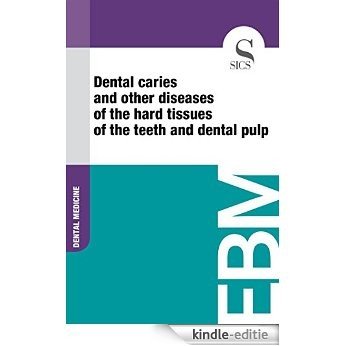 Dental Caries and Other Diseases of the Hard Tissues of the Teeth and Dental Pulp [Kindle-editie]
