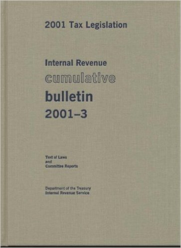 Internal Revenue Cumulative Bulletin 2001-3: 2001 Tax Legislation, Text of Laws and Committee Reports