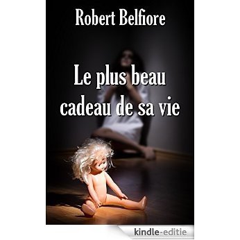Le plus beau cadeau de sa vie (French Edition) [Kindle-editie]