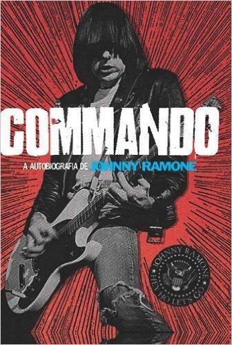 Commando. A Autobiografia De Johnny Ramone