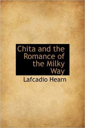 Chita and the Romance of the Milky Way